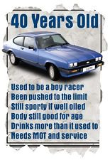 ... Shirt, 40 Year Old Ford Capri, Funny Quote Ideal Birthday Gift Present