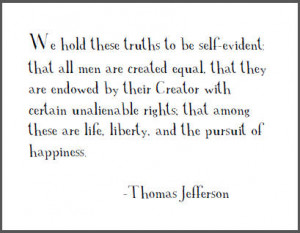 ... unalienable rights; that among these are life, liberty, and the