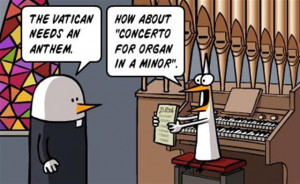 The Vatican needs an anthem. How about 'Concerto for organ in A minor'