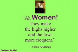 ... Quotes of Susan Andersen about women making the lows more frequent