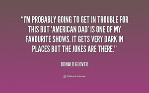 quote-Donald-Glover-im-probably-going-to-get-in-trouble-180284_1.png