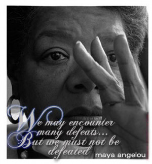 ... people will never forget how you made them feel.” – Maya Angelou