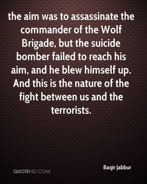 the aim was to assassinate the commander of the Wolf Brigade, but the ...