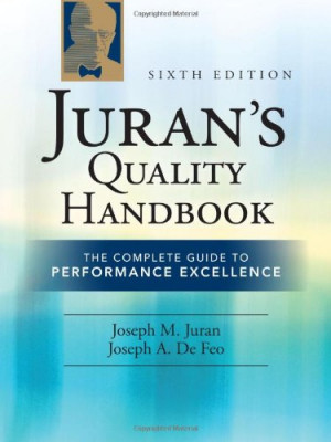Juran's Quality Handbook: The Complete Guide to Performance Excellence ...