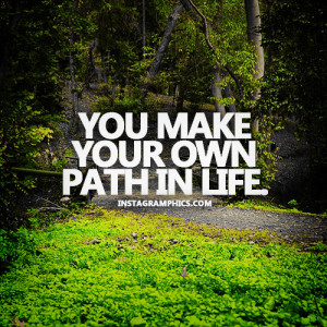 You Make Your Own Path Quote Graphic