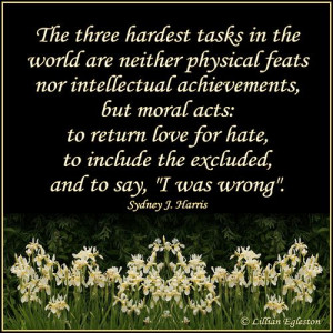 The Three Hardest Tasks - Quote by Sydney J. Harris - Photo by Lillian ...