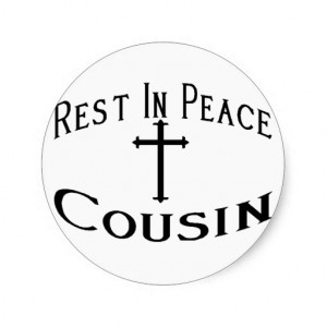 Rest In Peace Quotes For A Cousin Rip cousin stickers