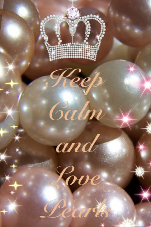 Keep calm and love pearls