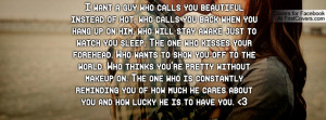 want a guy who calls you beautiful instead of hot, who calls you ...