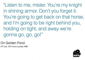 On Golden Pond, quote.... Favorite movie of all time!