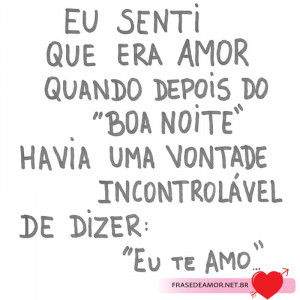 Eu senti que era amor quando depois do 