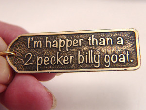 Happier than a 2 pecker billy goat quote Brass Jewelry Pendant