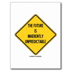 Unpredictable Inherently unpredictable