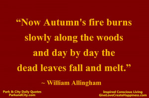 Now Autumn's fire burns slowly along the woods and day by day the dead ...