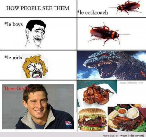 ... truth with Bear Grylls | Funny Pictures, Funny Images, Funny Quotes