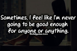 life quotes sometimes i feel like life quotes sometimes i feel like