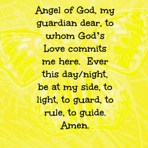 His UnEnding Love: Prayerful Weekend 2:: Prayer to My Guardian Angel