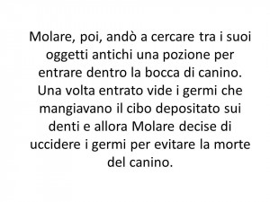 Molare, poi, andò a cercare tra i suoi oggetti antichi una pozione ...
