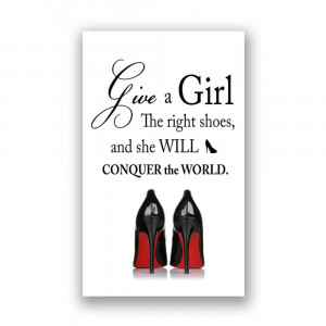 girl the right shoes quote canvas product code give a girl the right ...