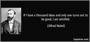 If I have a thousand ideas and only one turns out to be good, I am ...