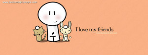 Love my Friends Quotes Facebook i Love my Friends Best