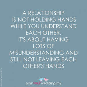 not holding hands while you understand each other, it's about having ...