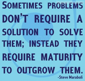 Sometimes Problems Don’t Require A Solution To Solve Them