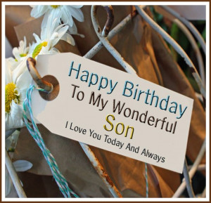 Happy Birthday To My Wonderful Son I Love You - Happy ... | quotes