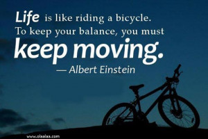 Life Thoughts-Quotes-Albert Einstein-Bicycle-Balance-Great-Nice-Best