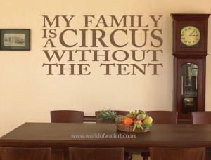 My family is a circus without the tent Wall Quote Sticker, large ...