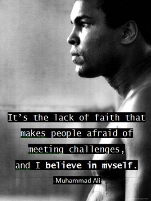 It's the lack of faith that makes people afraid of meeting challenges ...