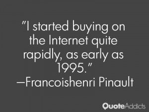started buying on the Internet quite rapidly, as early as 1995.