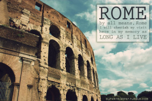 Location: The Colosseum in Rome, ItalyQuote: From the movie, ROMAN ...