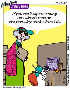 Maxine. If you can't say something nice... More