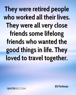 ... who wanted the good things in life. They loved to travel together
