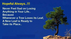 Never feel sad on losing anything in ur life.bcoz whenever a tree ...