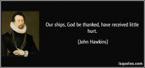 More John Hawkins Quotes