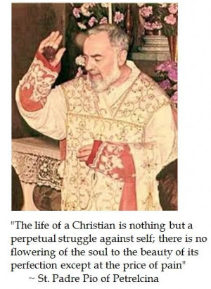 St. Padre Pio on Life #quotes #Catholic