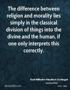 The difference between religion and morality lies simply in the ...