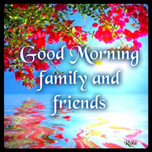 Good Morning Family And...