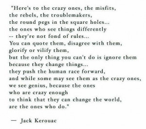 always loved this quote by Jack Kerouac