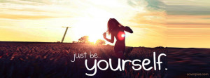 Just Be Yourself Quotes Facebook Cover Tumblr