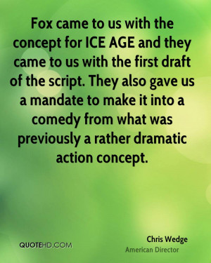 for ICE AGE and they came to us with the first draft of the script ...