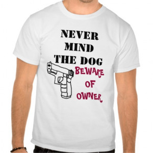 Funny Gun Sayings T-shirts & Shirts
