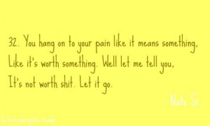 ... . It's not worth shit. Let it go. ~Nate, Sr. 