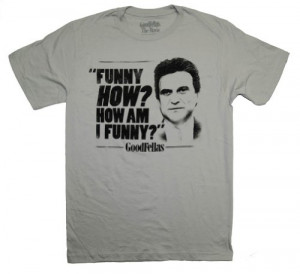 Goodfellas Tommy Devito How Am I Funny Quote Movie T-shirt Tee