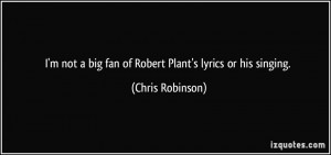 not a big fan of Robert Plant's lyrics or his singing. - Chris ...