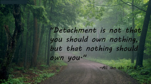 ali ibn abi talib detachment is not that you should own nothing but ...