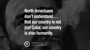 North Americans don’t understand… that our country is not just ...