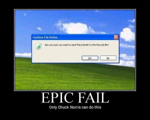... Bin' to the Recycle Bin? EPIC FAIL - Only Chuck Norris can do this
